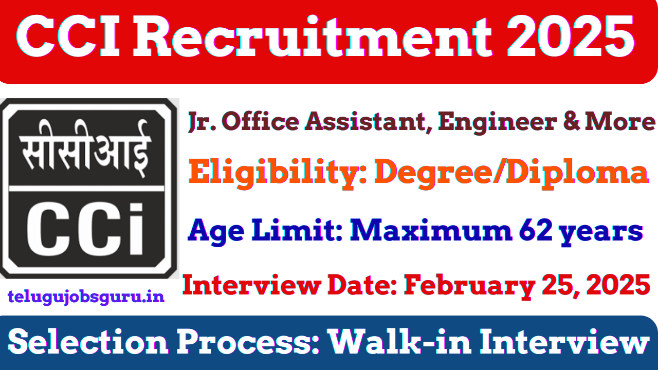 CCI Recruitment 2025 – Apply Now for Jr. Office Assistant, Engineer & More Vacancies | Walk-in Interview on February 25, 2025.